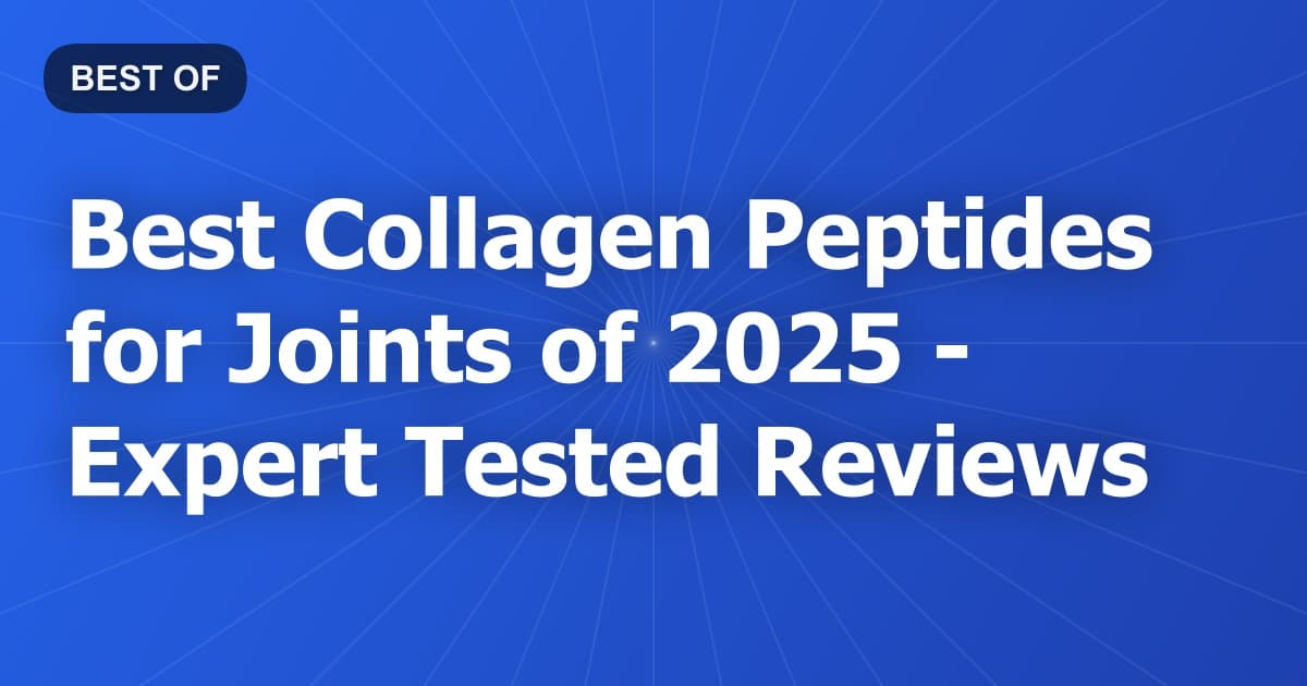 Best Collagen Peptides for Joints of 2026 - Expert Tested Reviews