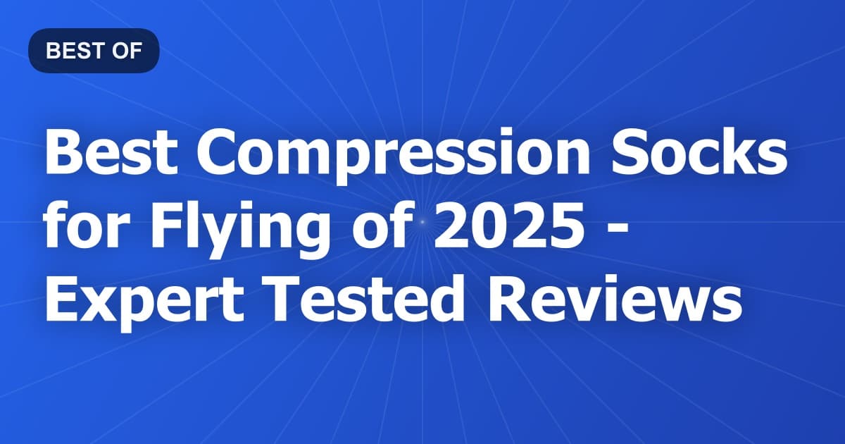 Best Compression Socks for Flying of 2026 - Expert Tested Reviews