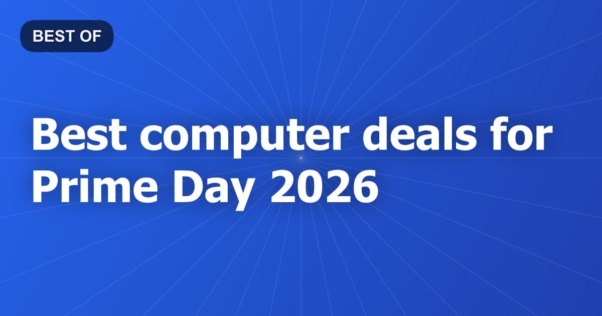 Best computer deals for Prime Day 2026