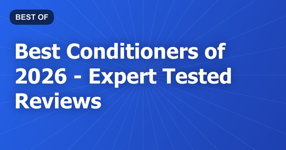 Best Conditioners of 2026 - Expert Tested Reviews