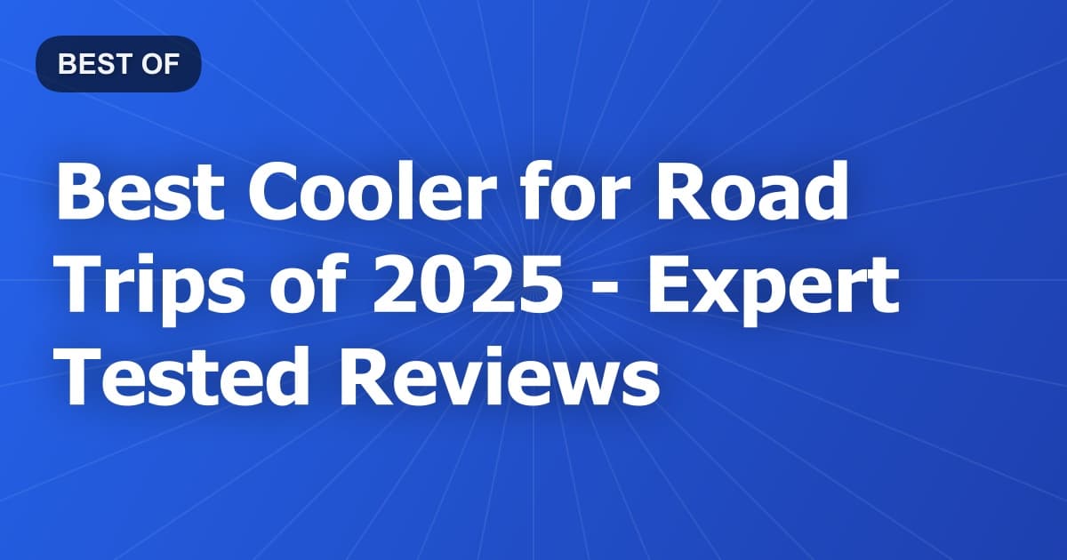 Best Cooler for Road Trips of 2026 - Expert Tested Reviews