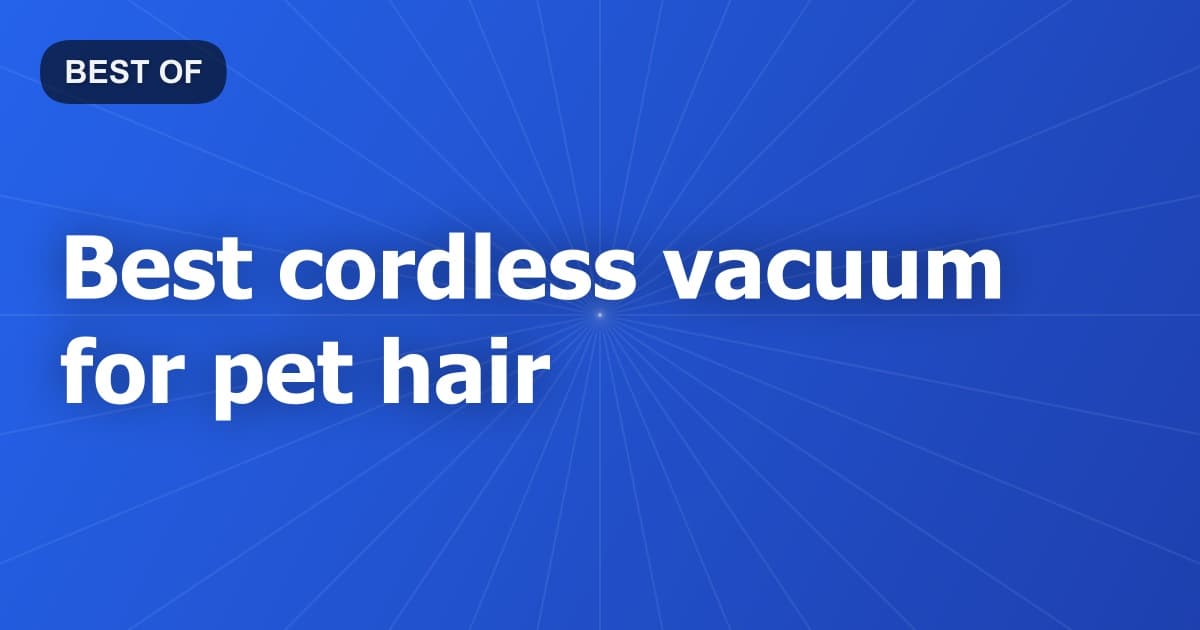 Best cordless vacuum for pet hair