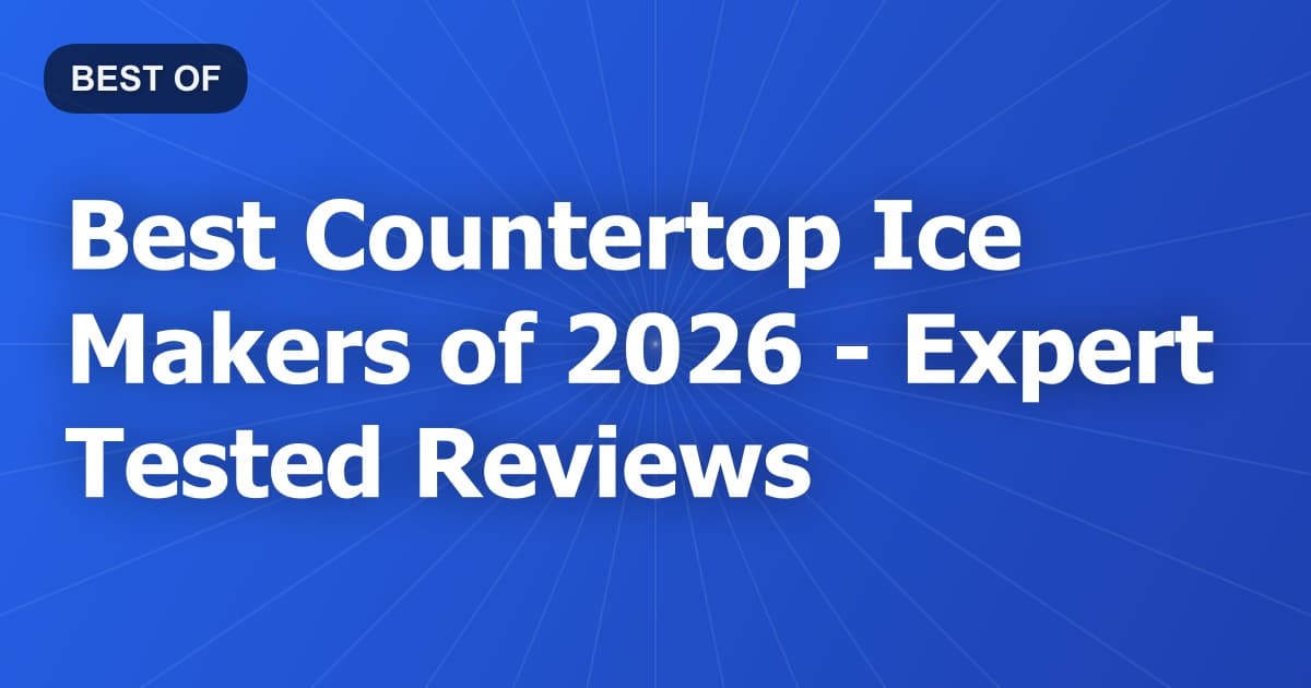 Best Countertop Ice Makers of 2026 - Expert Tested Reviews