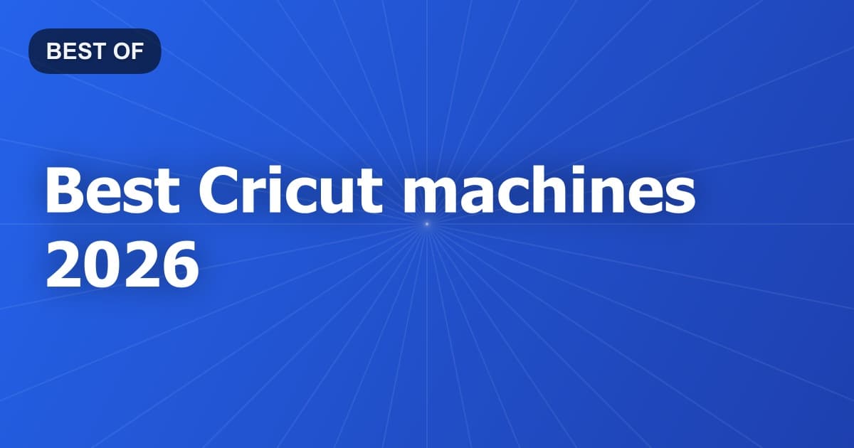Best Cricut machines 2026