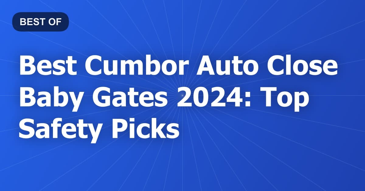 Best Cumbor Auto Close Baby Gates 2024: Top Safety Picks