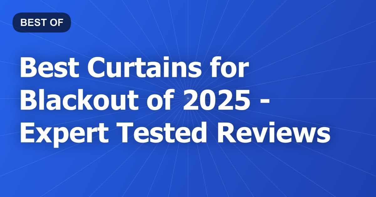 Best Curtains for Blackout of 2026 - Expert Tested Reviews