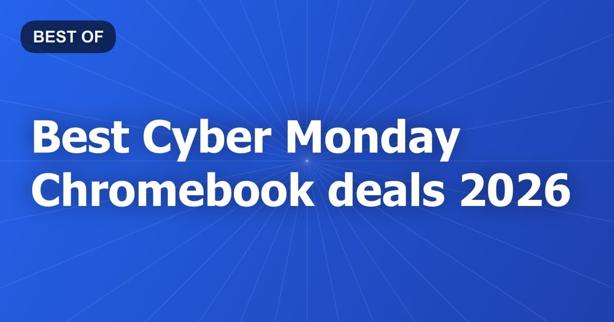 Best Cyber Monday Chromebook deals 2026