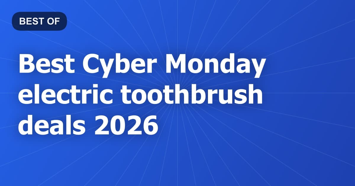 Best Cyber Monday electric toothbrush deals 2026