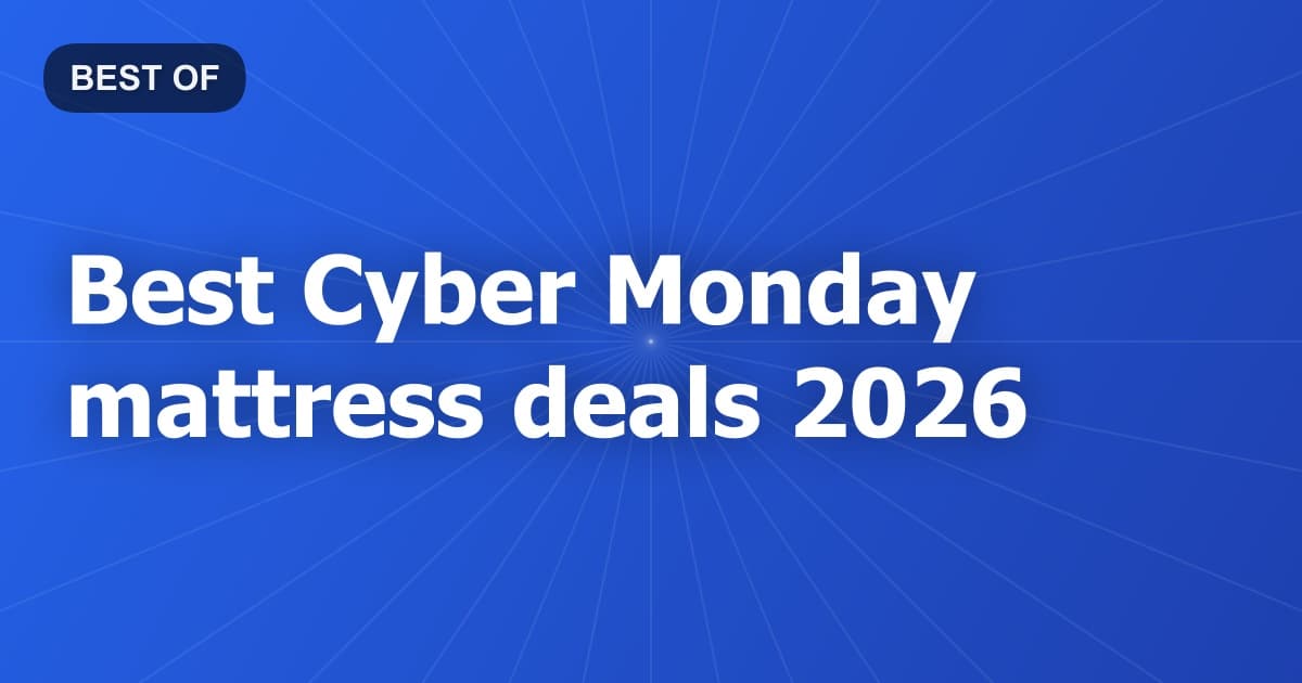 Best Cyber Monday mattress deals 2026