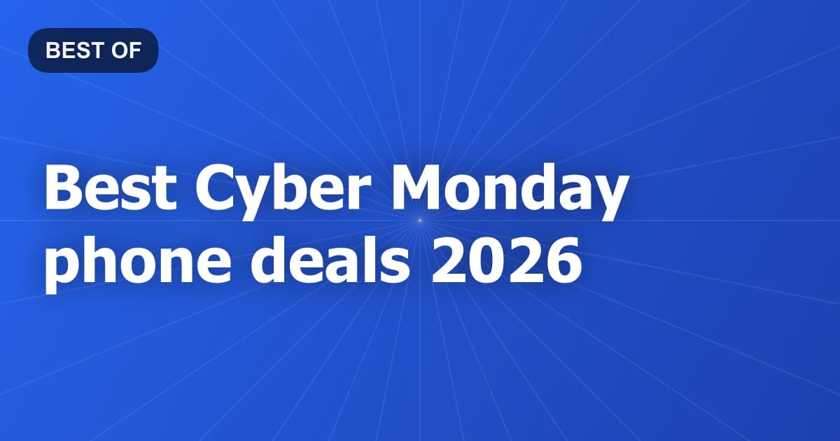 Best Cyber Monday phone deals 2026