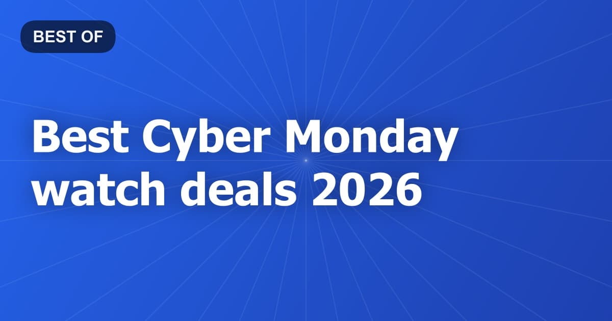Best Cyber Monday watch deals 2026