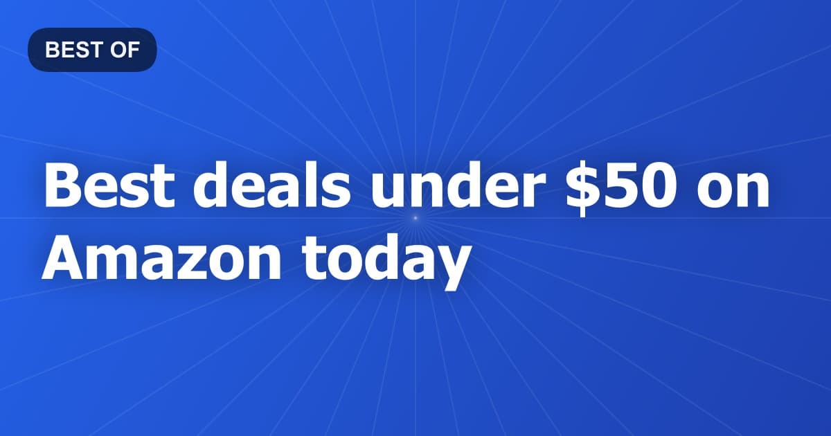 Best deals under $50 on Amazon today