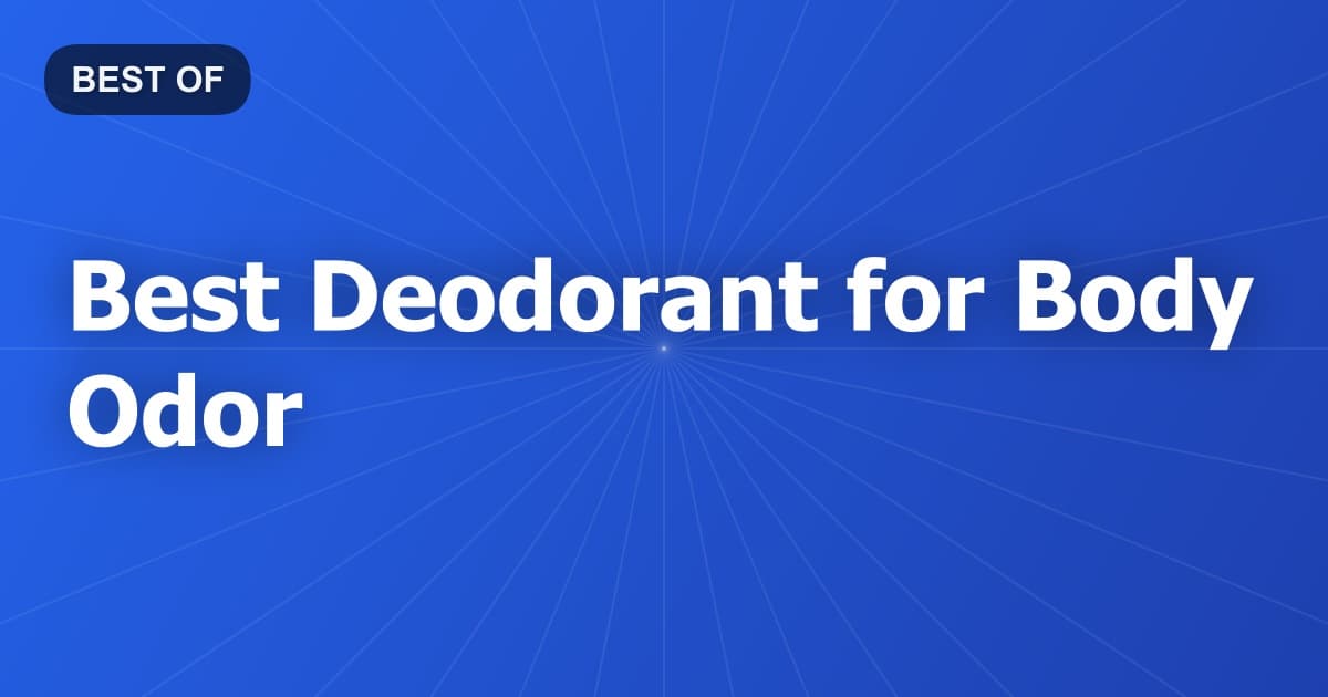 Best Deodorant for Body Odor