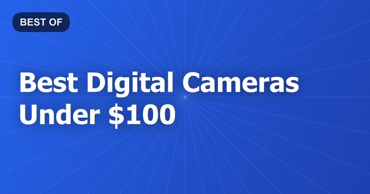 Best Digital Cameras Under $100