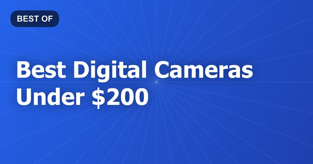 Best Digital Cameras Under $200