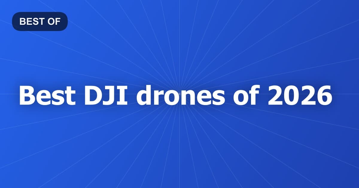 Best DJI drones of 2026