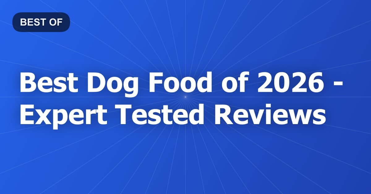 Best Dog Food of 2026 - Expert Tested Reviews