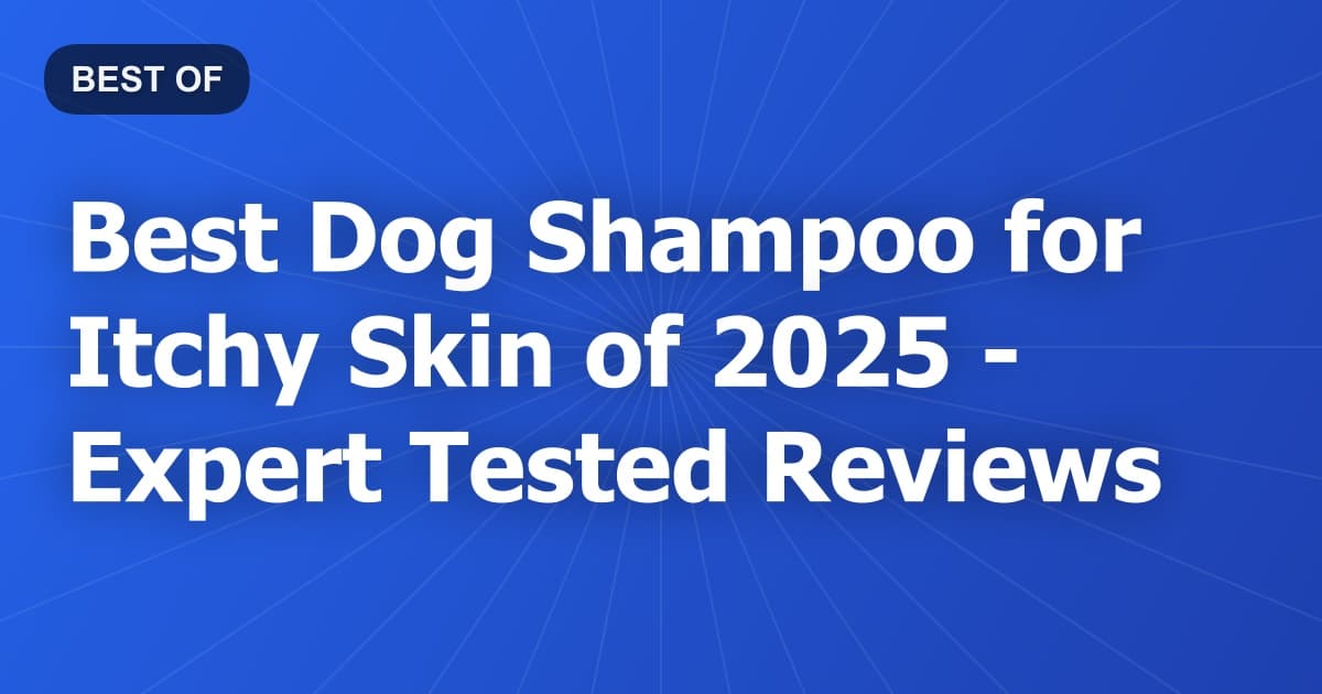 Best Dog Shampoo for Itchy Skin of 2026 - Expert Tested Reviews