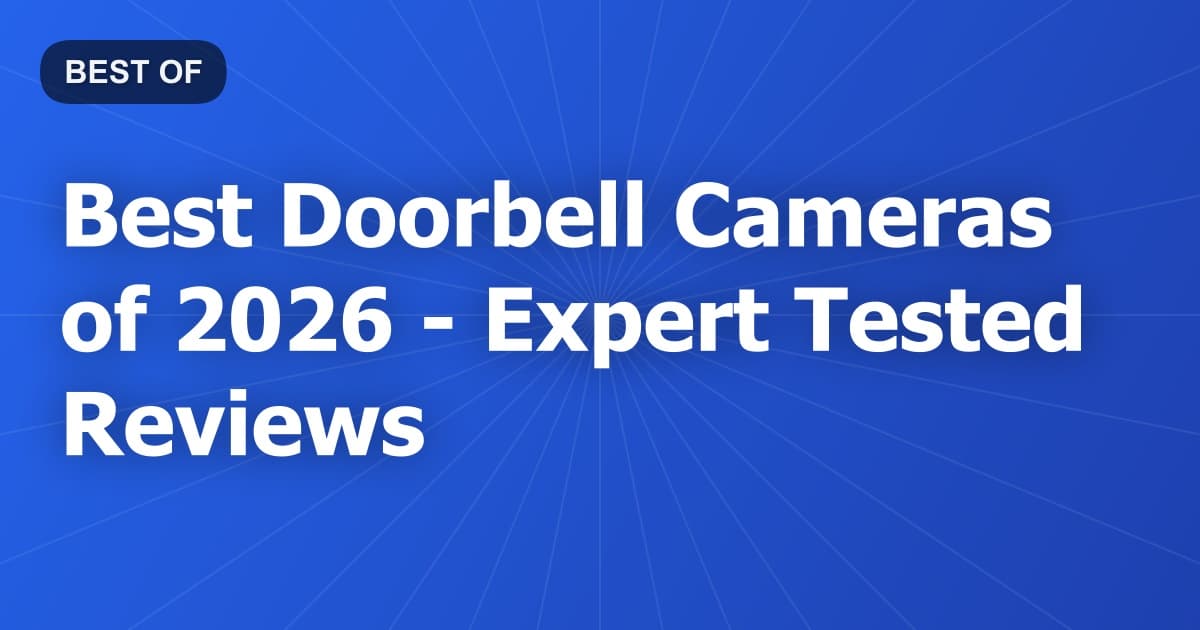 Best Doorbell Cameras of 2026 - Expert Tested Reviews