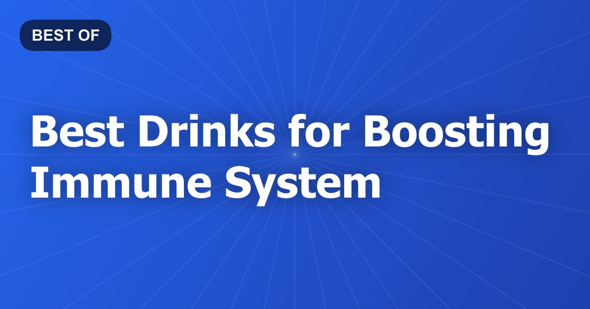 Best Drinks for Boosting Immune System