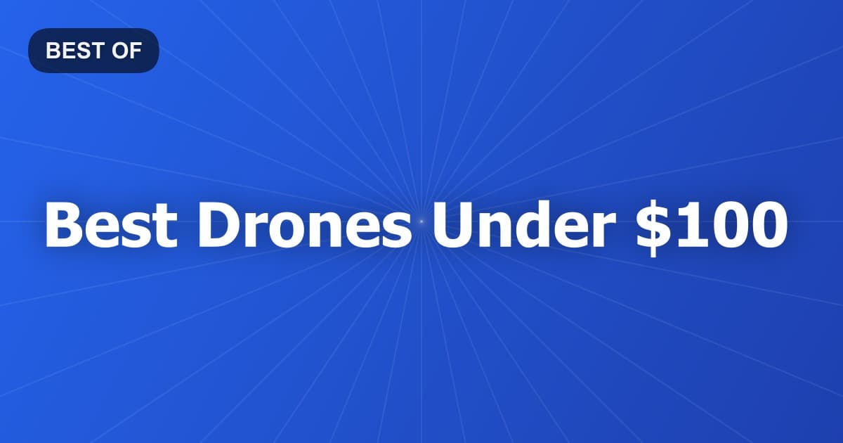 Best Drones Under $100