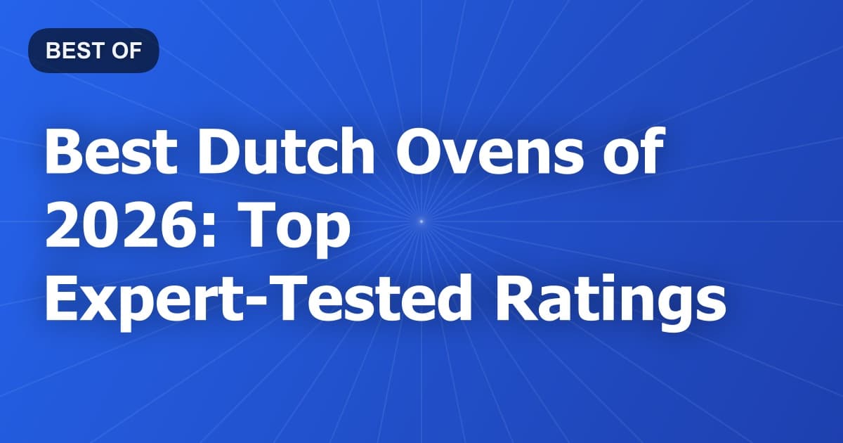 Best Dutch Ovens of 2026: Top Expert-Tested Ratings