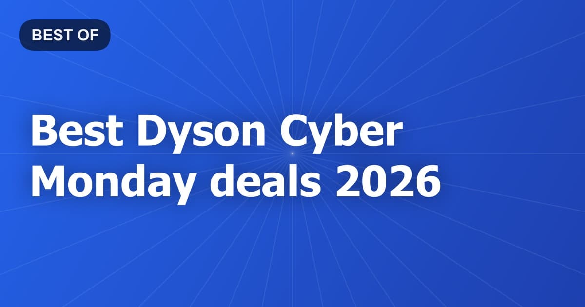 Best Dyson Cyber Monday deals 2026