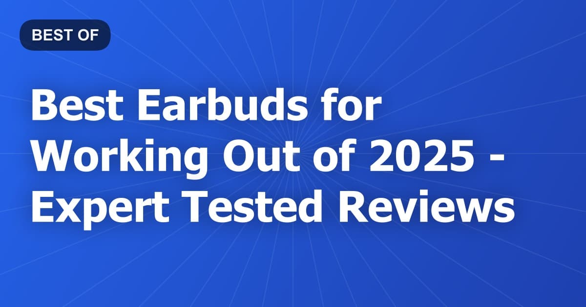 Best Earbuds for Working Out of 2026 - Expert Tested Reviews