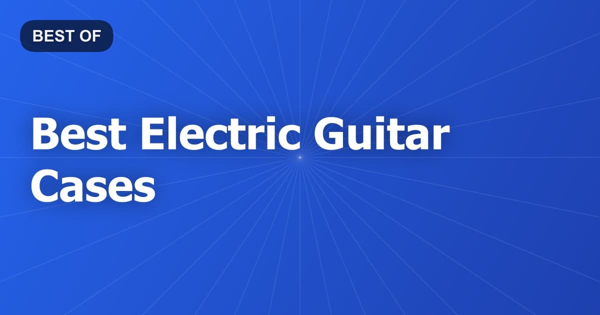 Best Electric Guitar Cases