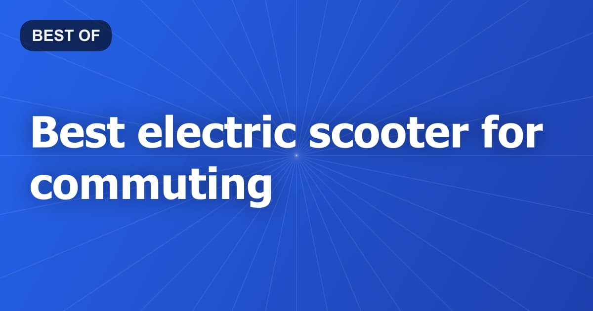 Best electric scooter for commuting