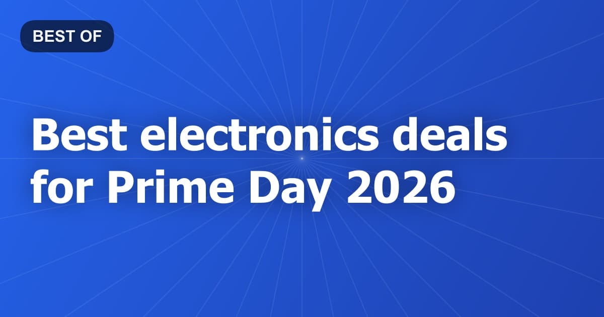 Best electronics deals for Prime Day 2026