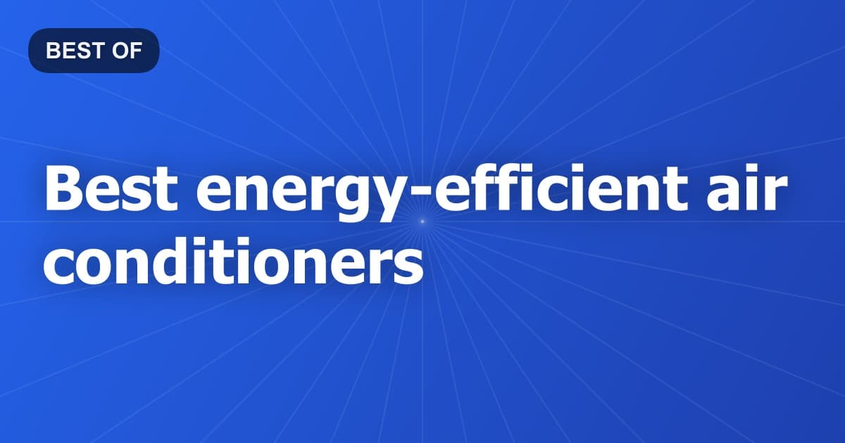 Best energy-efficient air conditioners