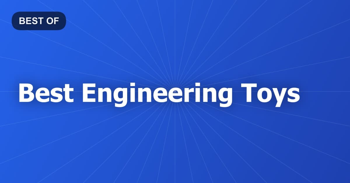 Best Engineering Toys