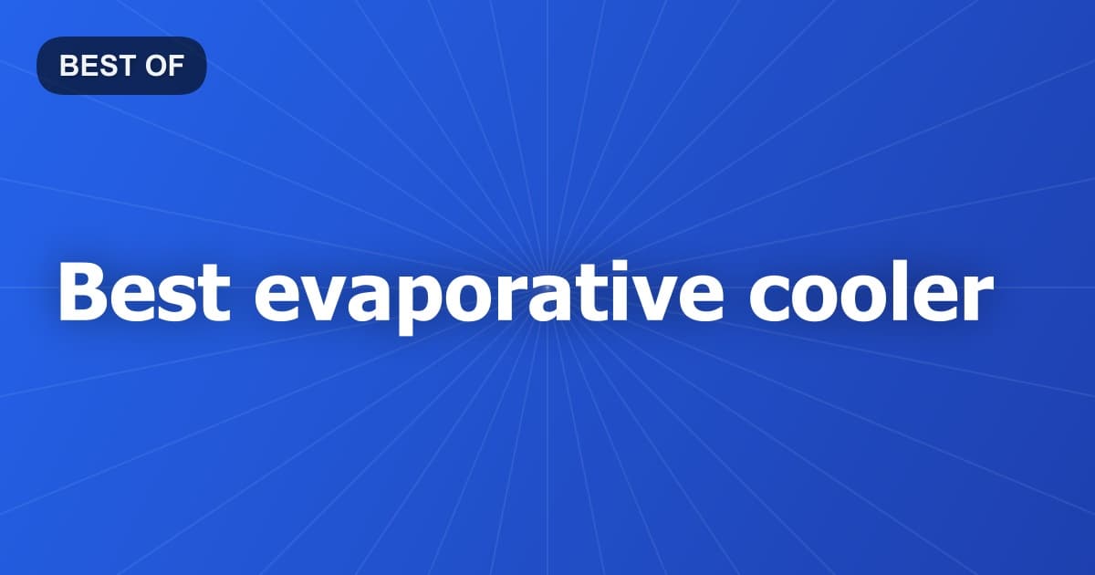 Best evaporative cooler