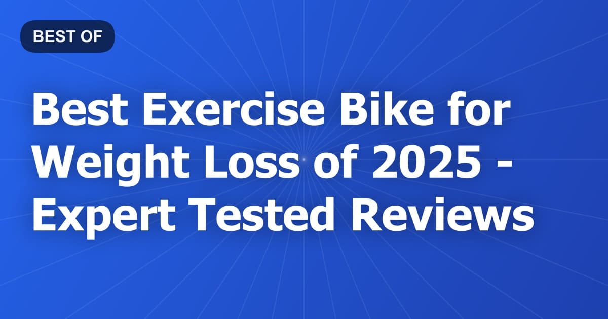 Best Exercise Bike for Weight Loss of 2026 - Expert Tested Reviews
