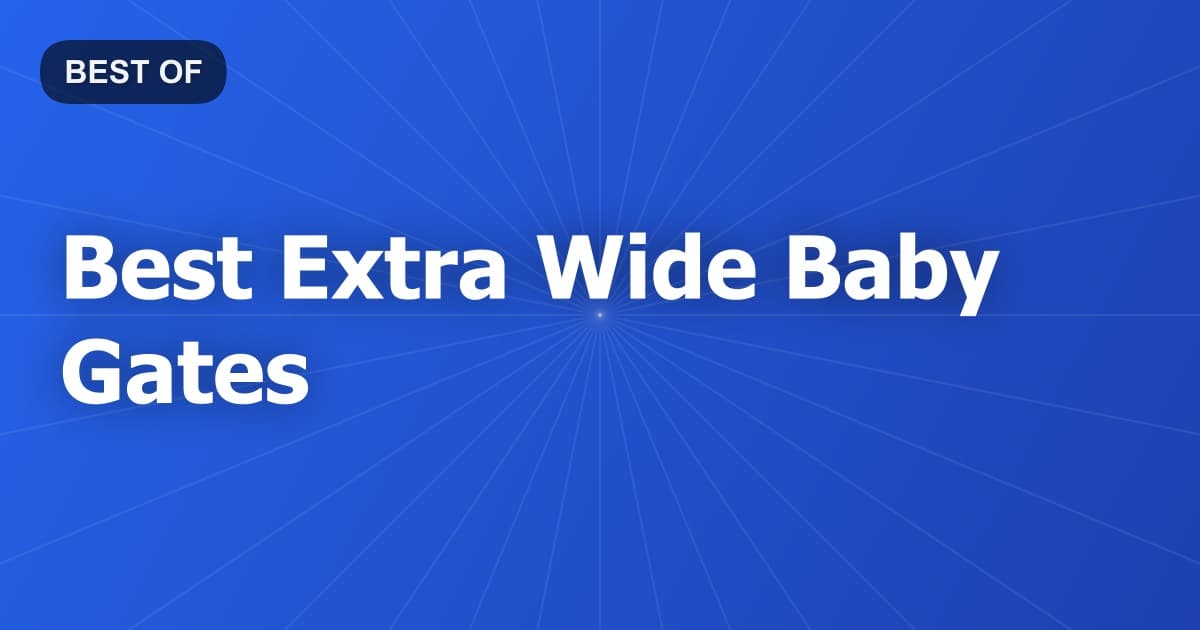 Best Extra Wide Baby Gates