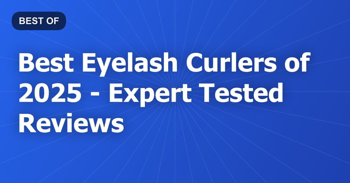 Best Eyelash Curlers of 2026 - Expert Tested Reviews