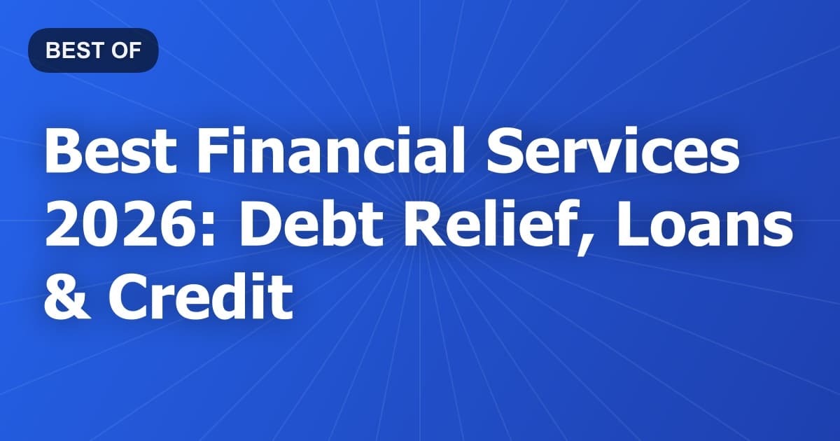 Best Financial Services 2026: Debt Relief, Loans & Credit