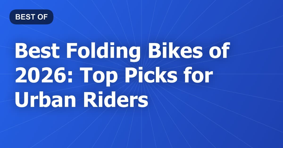 Best Folding Bikes of 2026: Top Picks for Urban Riders