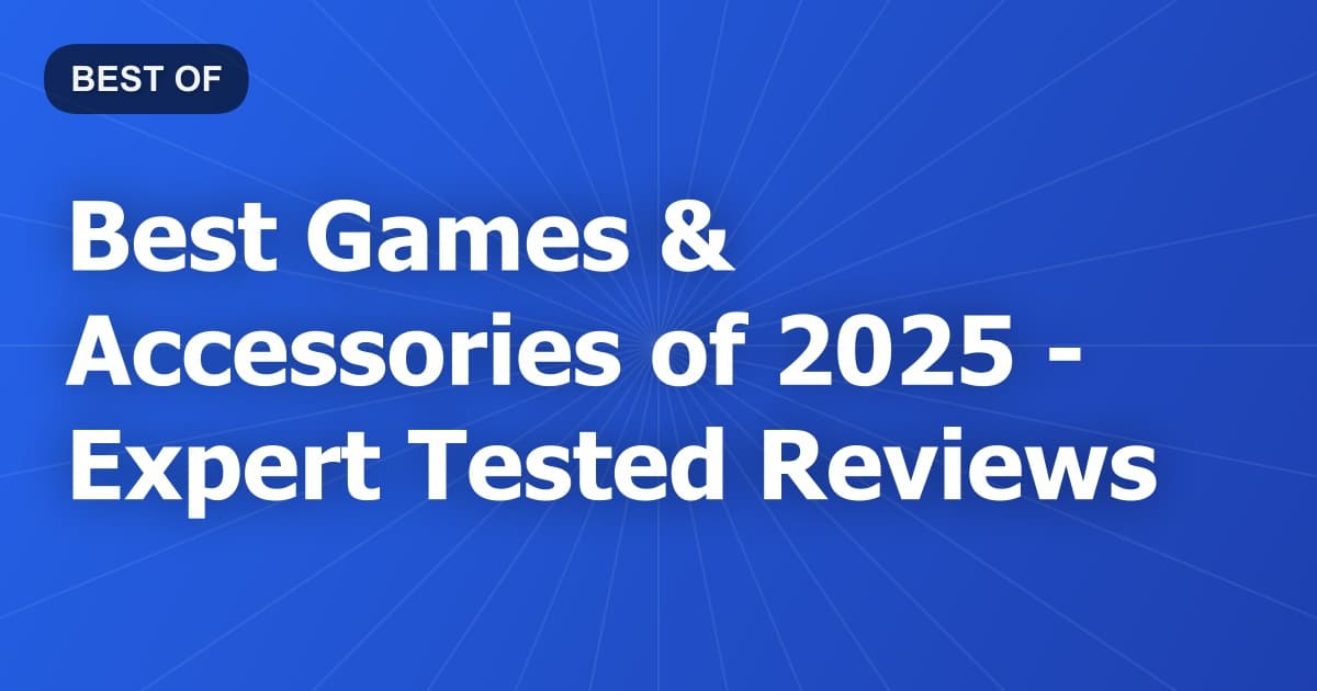 Best Games & Accessories of 2026 - Expert Tested Reviews