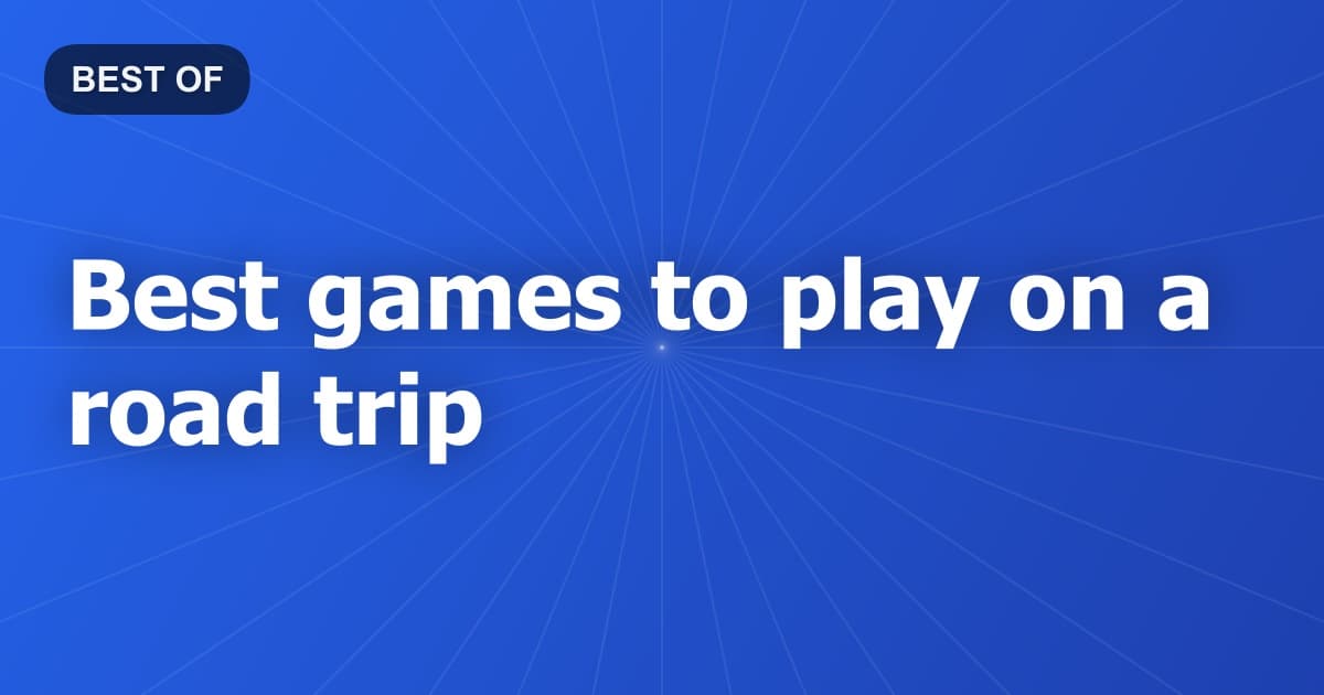 Best games to play on a road trip