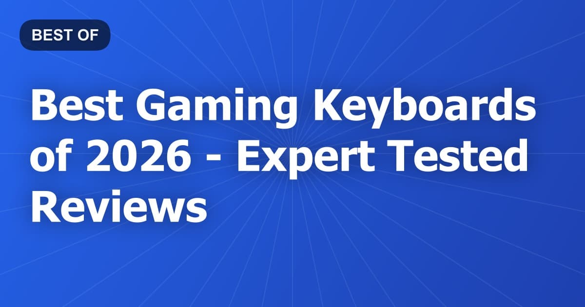 Best Gaming Keyboards of 2026 - Expert Tested Reviews