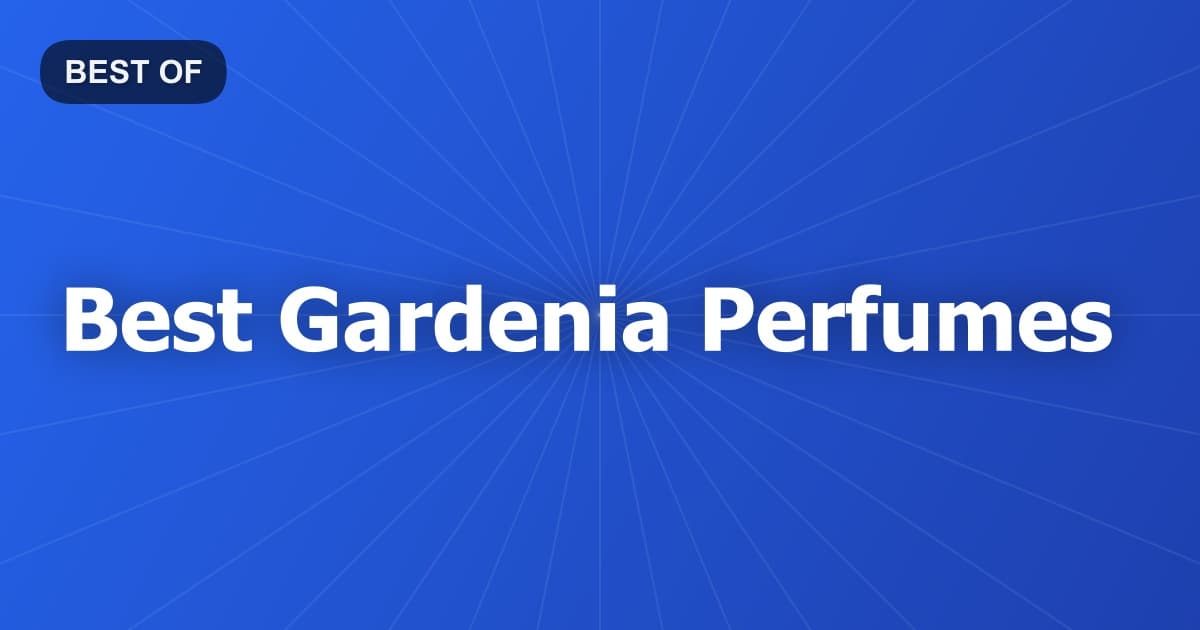 Best Gardenia Perfumes