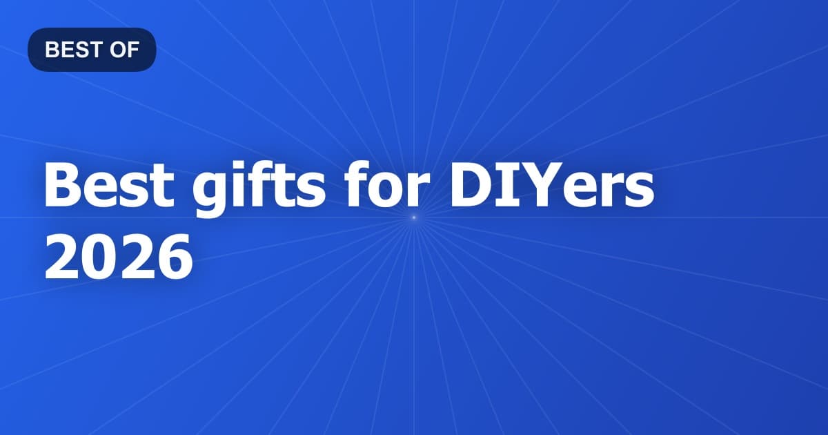 Best gifts for DIYers 2026