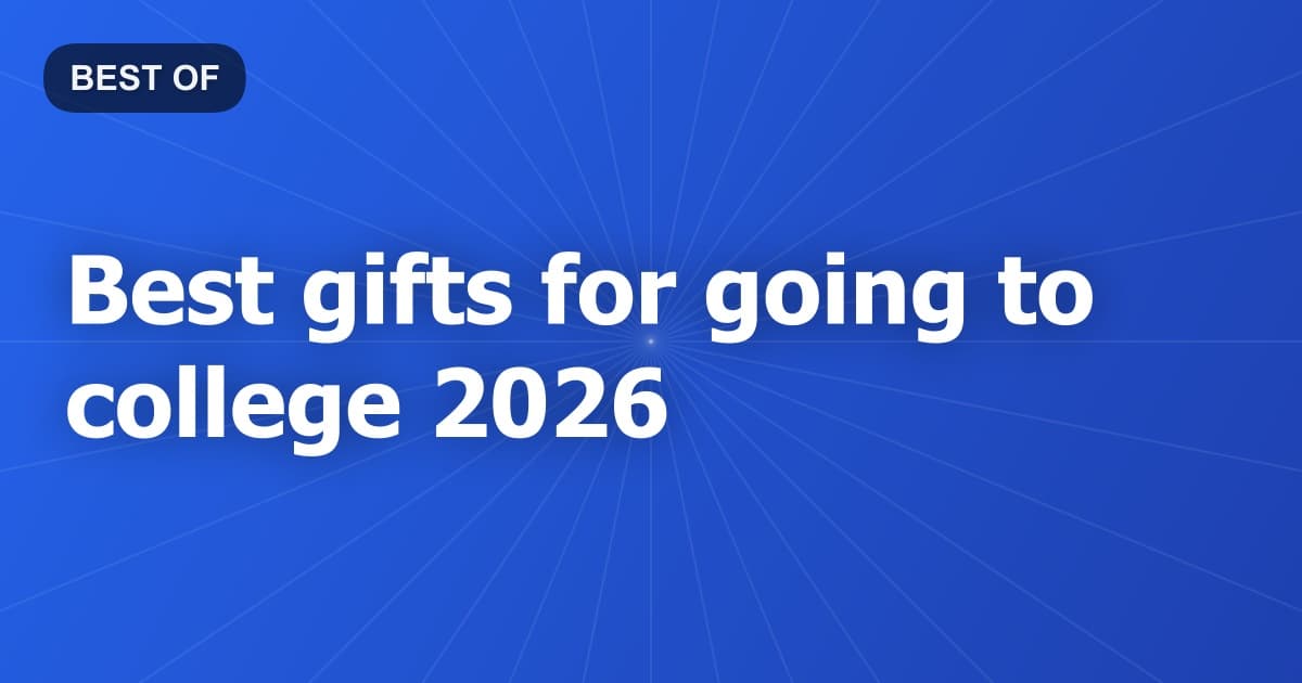 Best gifts for going to college 2026