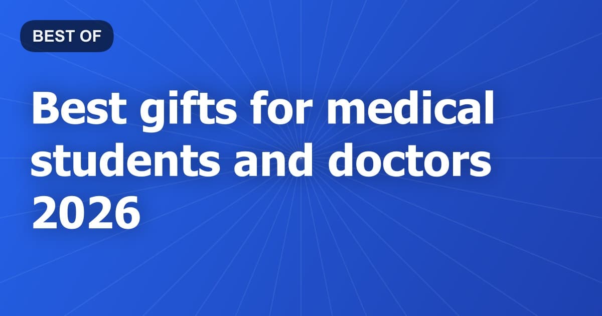 Best gifts for medical students and doctors 2026