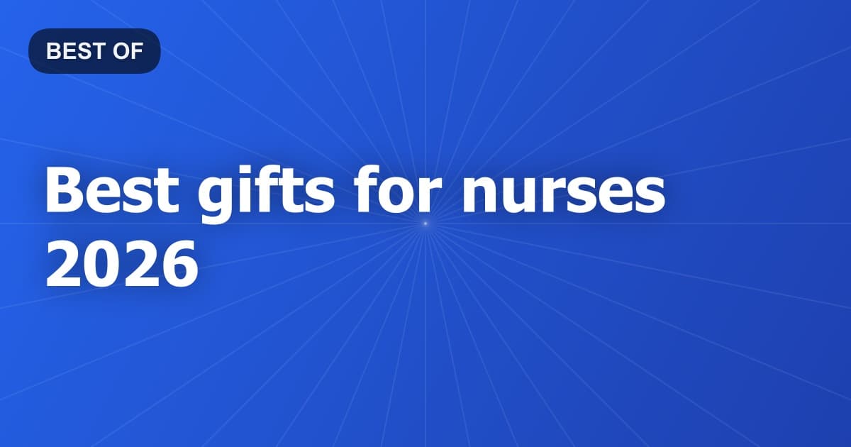 Best gifts for nurses 2026