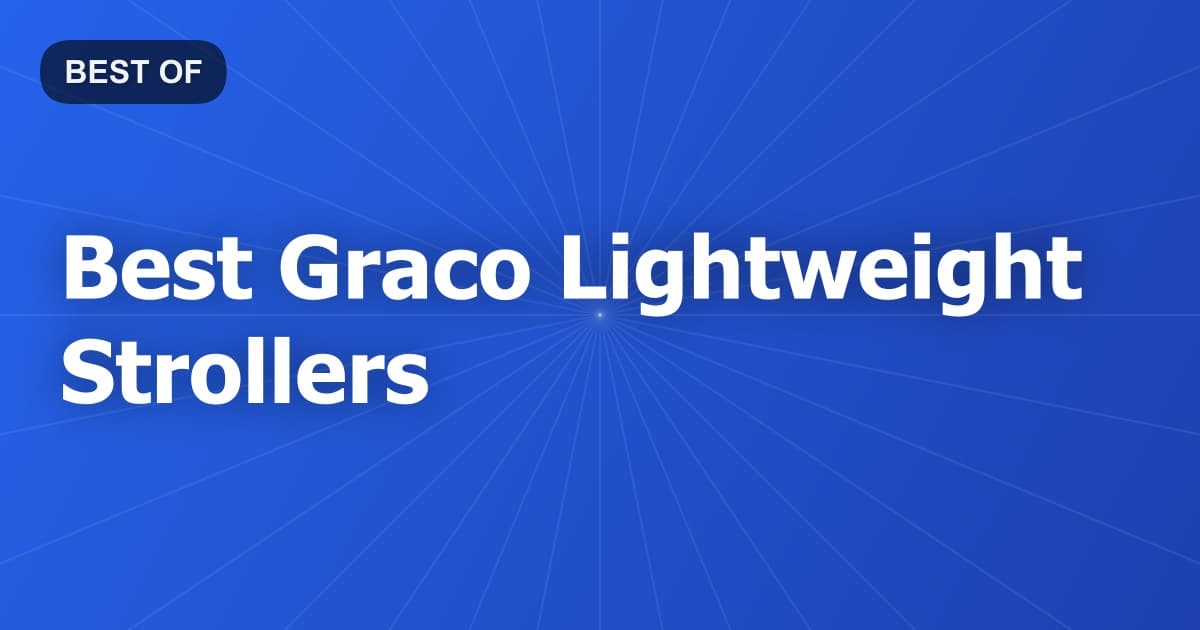 Best Graco Lightweight Strollers