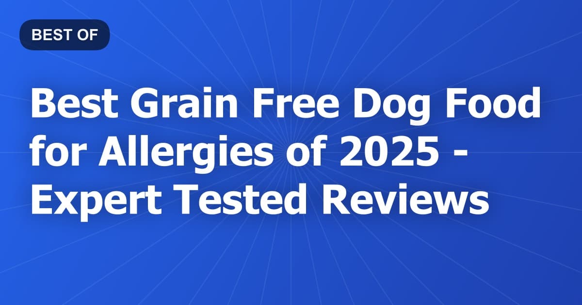 Best Grain Free Dog Food for Allergies of 2026 - Expert Tested Reviews