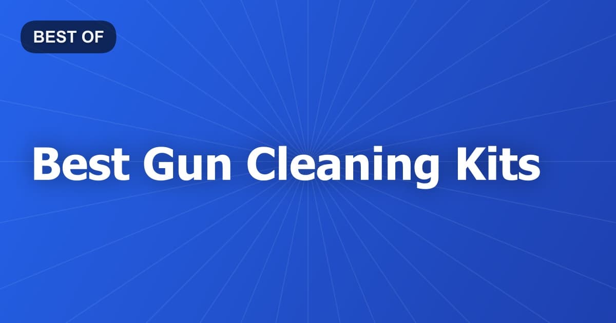 Best Gun Cleaning Kits